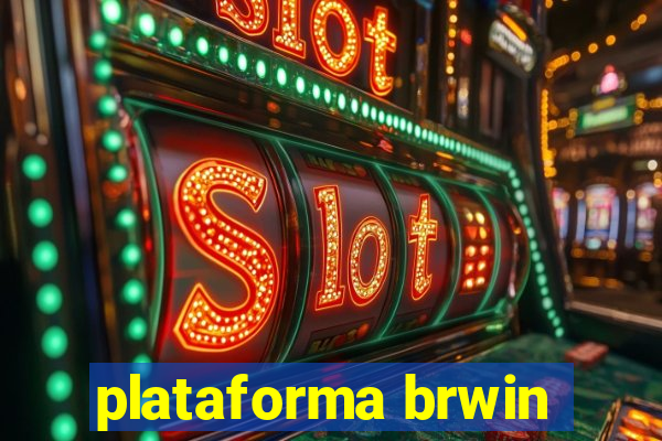 plataforma brwin